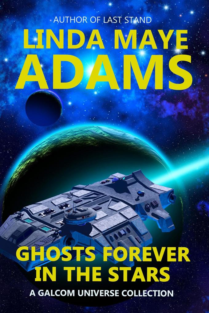Ghosts Forever in the Stars (GALCOM Universe #5)