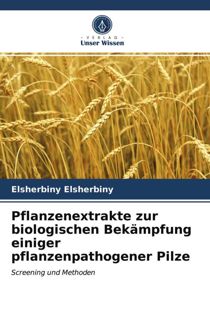 Pflanzenextrakte zur biologischen Bekämpfung einiger pflanzenpathogener Pilze