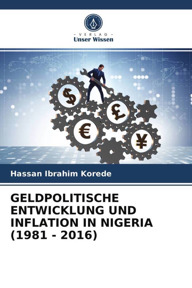 GELDPOLITISCHE ENTWICKLUNG UND INFLATION IN NIGERIA (1981 - 2016)