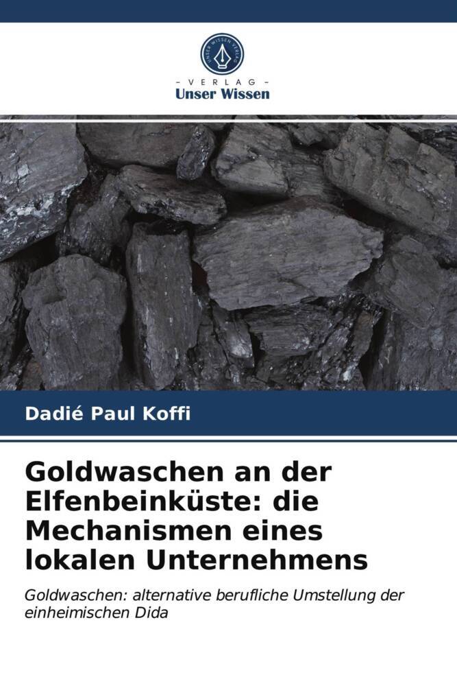 Goldwaschen an der Elfenbeinküste: die Mechanismen eines lokalen Unternehmens