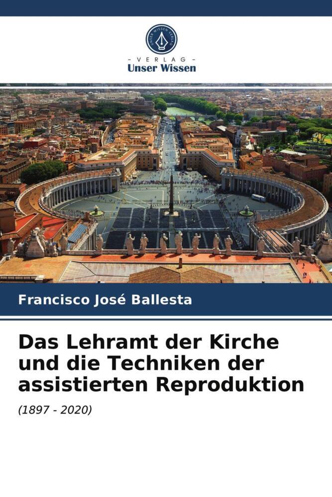 Das Lehramt der Kirche und die Techniken der assistierten Reproduktion