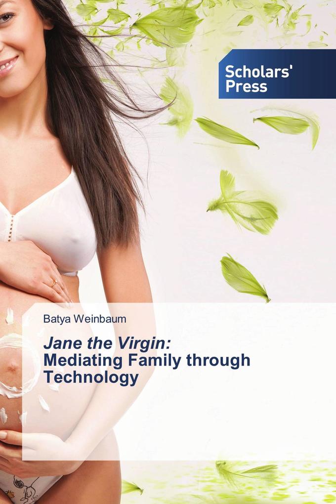 Jane the Virgin: Mediating Family through Technology