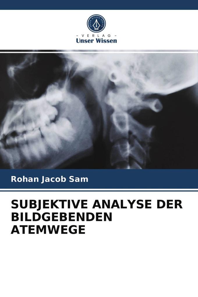 SUBJEKTIVE ANALYSE DER BILDGEBENDEN ATEMWEGE