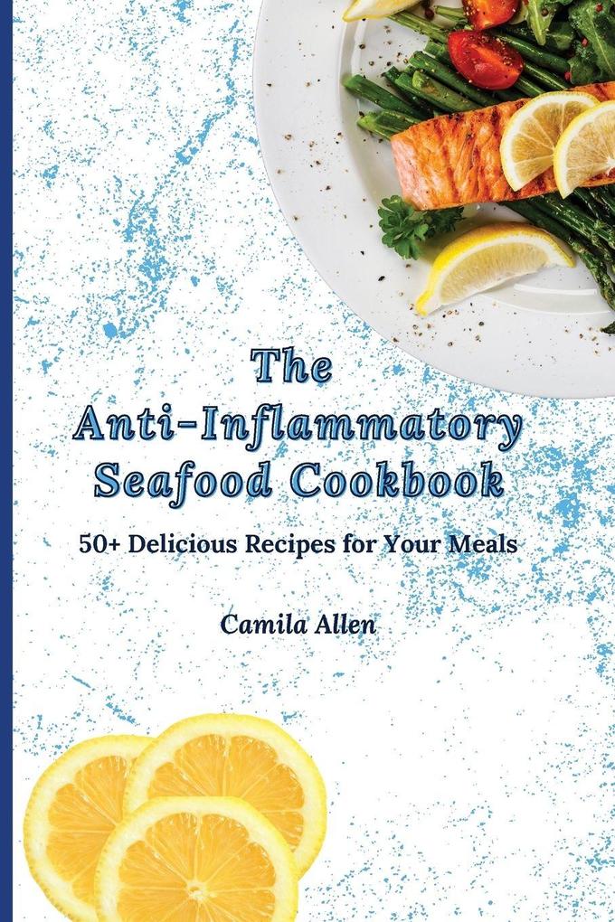 The Anti-Inflammatory Seafood Cookbook
