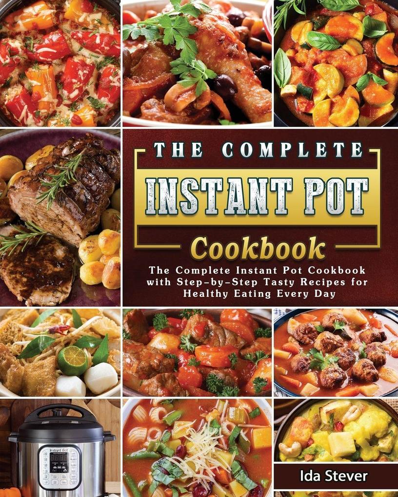 The Complete Instant Pot Cookbook