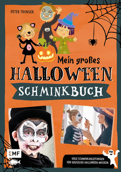 Mein großes Halloween-Schminkbuch - Über 30 gruselige Gesichter schminken: Hexe Fledermaus Skelett Dracula und Co.
