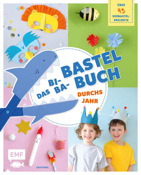 Image of Das Bi-Ba-Bastelbuch durchs Jahr - 52 kinderleichte Verbastel-Projekte für Frühling Sommer Herbst und Winter