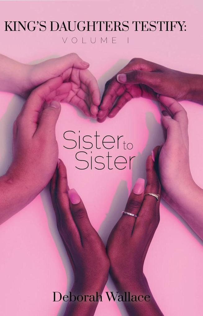 Sister to Sister (King‘s Daughters Testify #1)