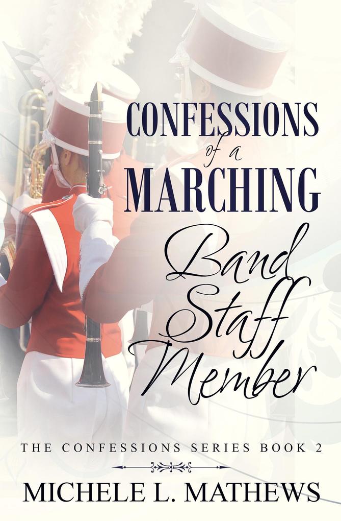 Confessions of a Marching Band Staff Member (The Confessions Series #2)