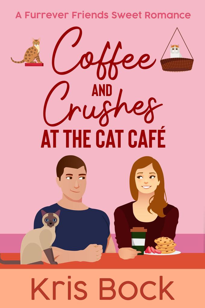 Coffee and Crushes at the Cat Café (A Furrever Friends Sweet Romance #1)