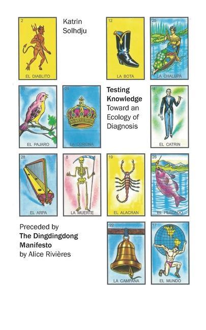 Testing Knowledge: Toward an Ecology of Diagnosis Preceded by the Dingdingdong Manifesto