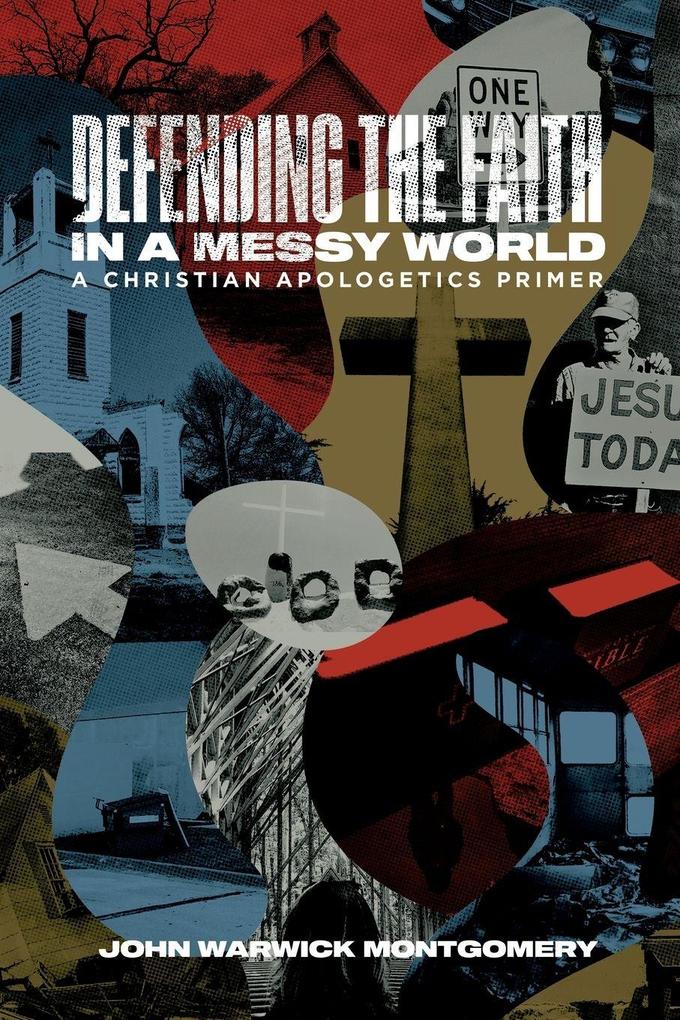 Defending the Faith in a Messy World