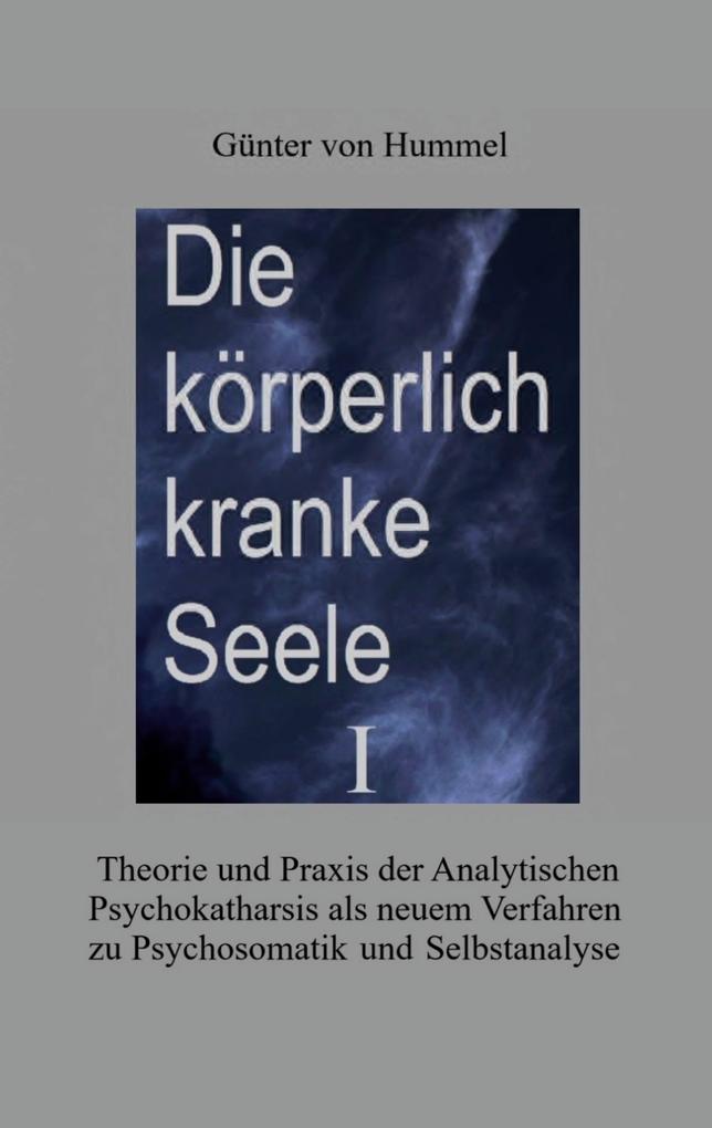 Die körperlich kranke Seele I