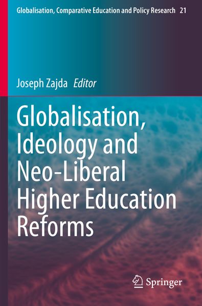 Globalisation Ideology and Neo-Liberal Higher Education Reforms