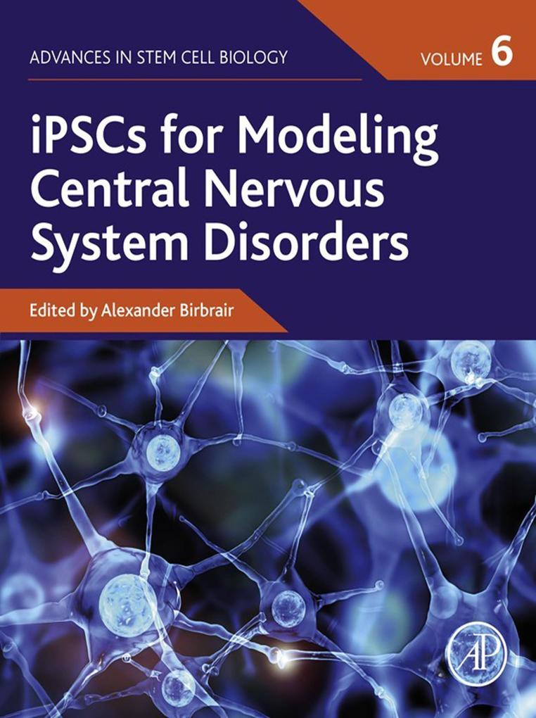 iPSCs for Modeling Central Nervous System Disorders Volume 6