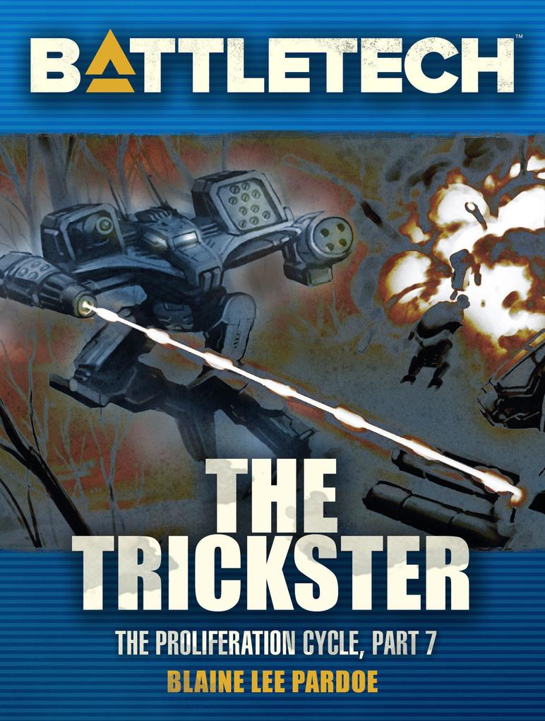 BattleTech: The Trickster (The Proliferation Cycle Part VII)