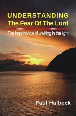 Understanding the Fear of the Lord