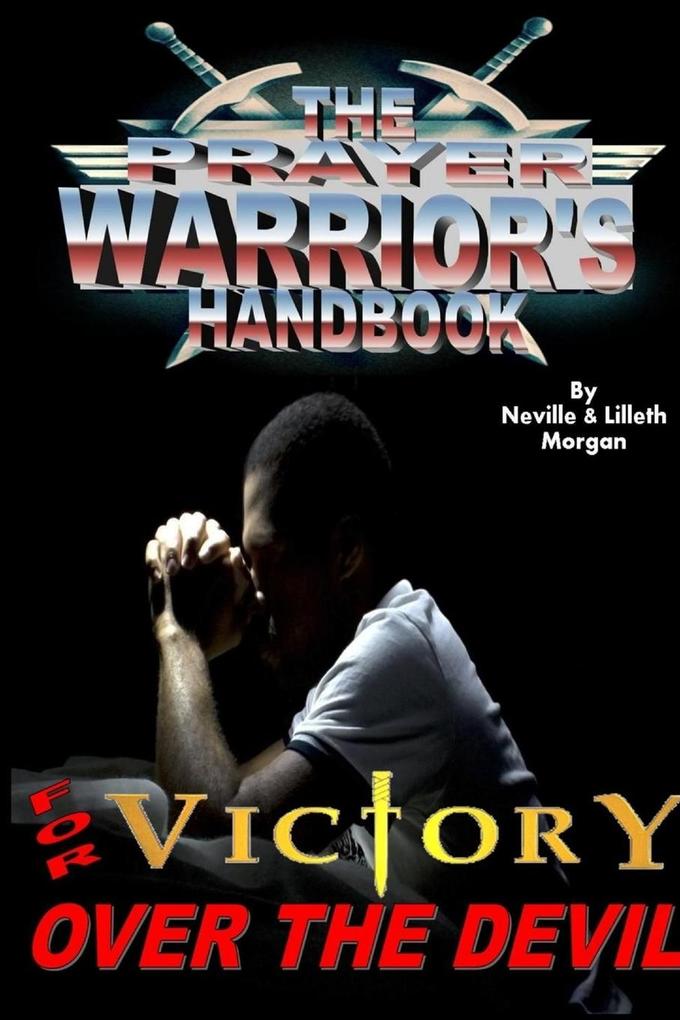 The Prayer Warrior‘s Handbook For Victory Over The Devil