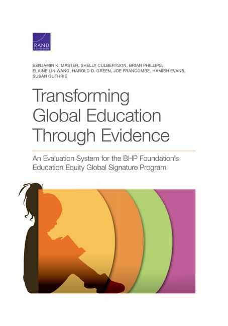 Transforming Global Education Through Evidence: An Evaluation System for the BHP Foundation‘s Education Equity Global Signature Program