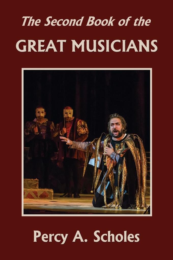 The Second Book of the Great Musicians (Yesterday‘s Classics)