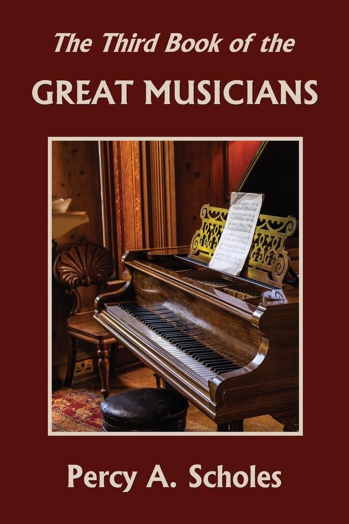 The Third Book of the Great Musicians (Yesterday‘s Classics)