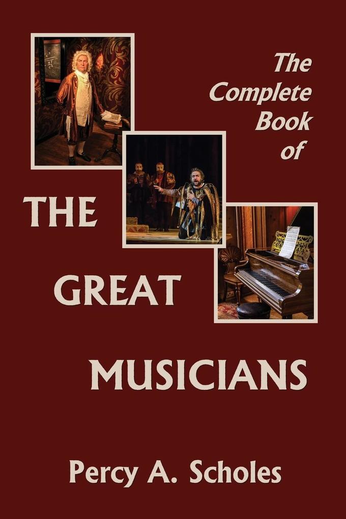 The Complete Book of the Great Musicians (Yesterday‘s Classics)