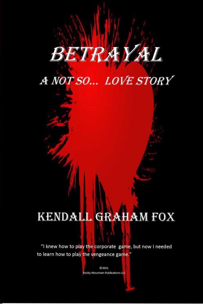 Betrayal. A Not So... Love Story.