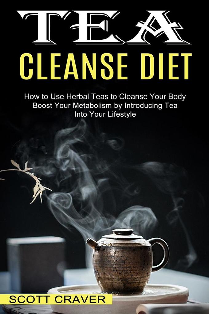 Tea Cleanse Diet