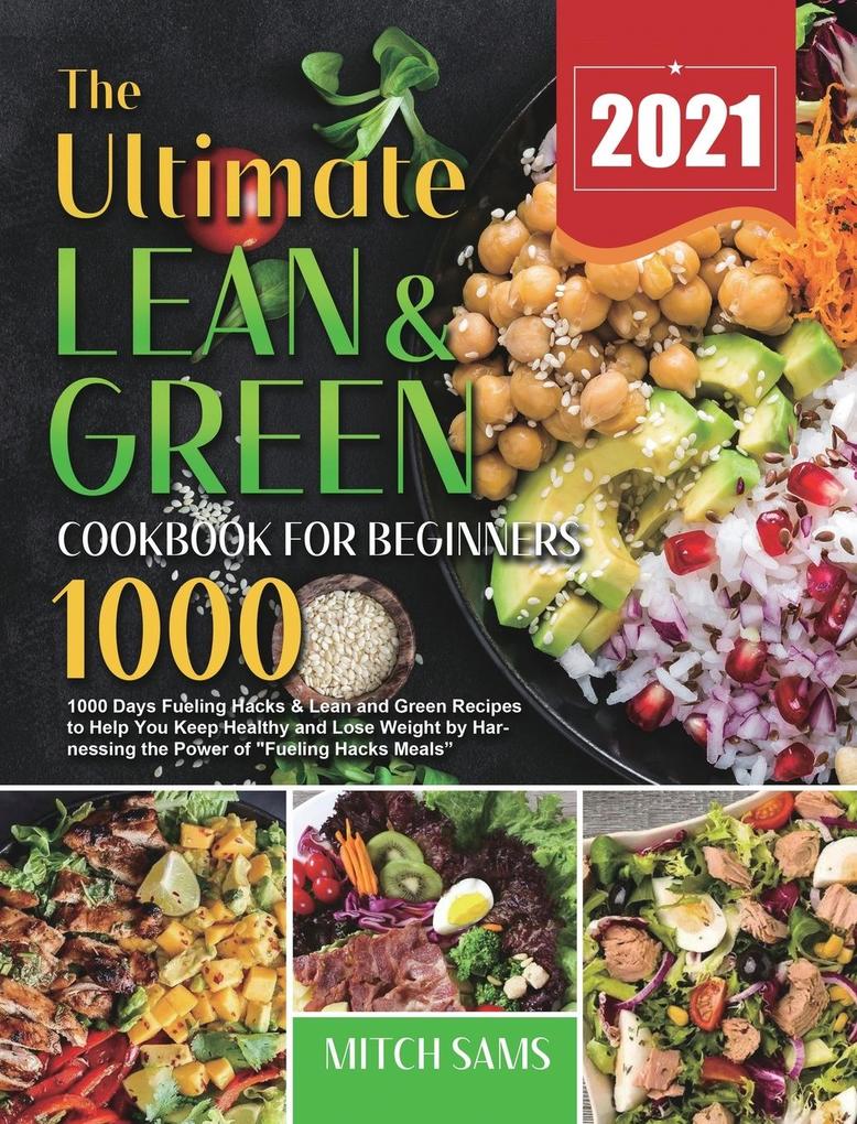 The Ultimate Lean and Green Cookbook for Beginners 2021