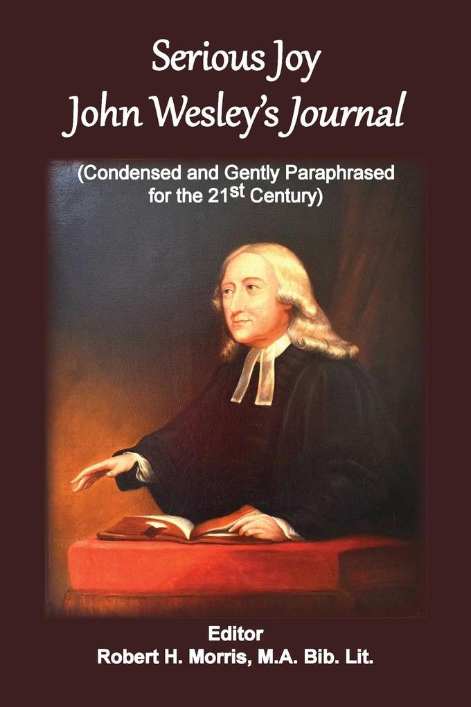 Serious Joy John Wesley's Journal