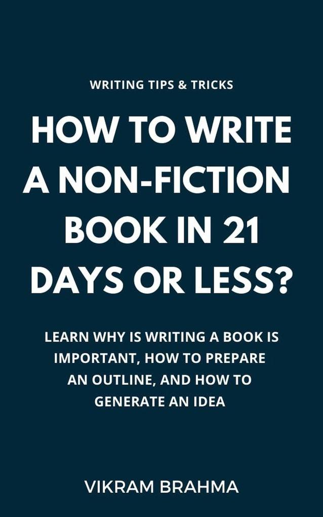 How To Write A Non-Fiction Book In 21 Days Or Less?
