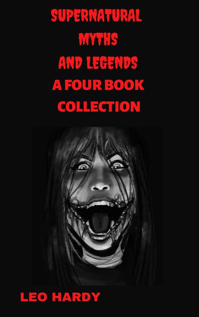 Supernatural Myths And Legends A Four Book Collection (Supernatural Myths and Legends Collections #1)