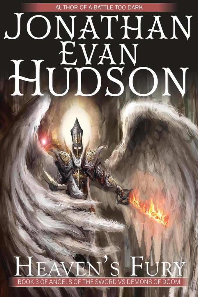 Heaven‘s Fury (Angels of the Sword Vs Demons of Doom #3)