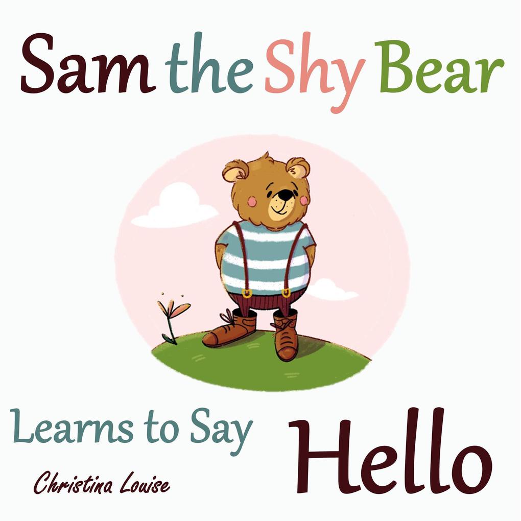  the Shy Bear Learns to Say Hello