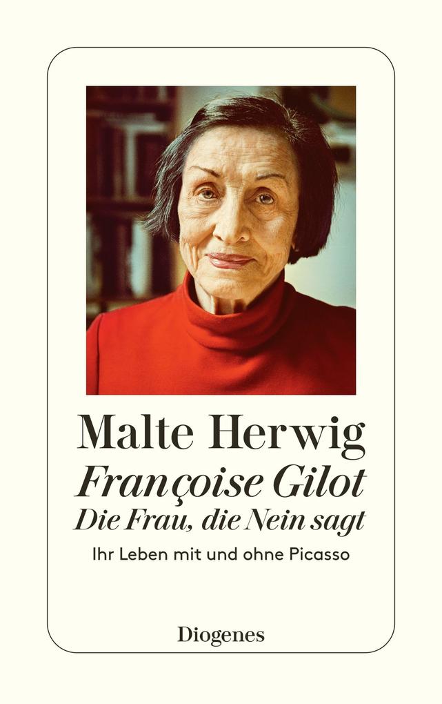 Françoise Gilot - Die Frau die Nein sagt