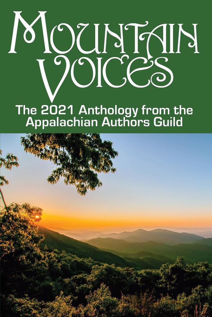 Mountain Voices: The 2021 Anthology from the Appalachian Authors Guild