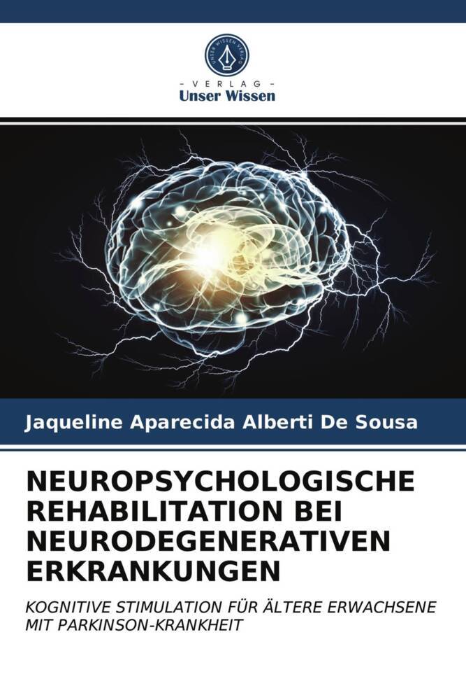 NEUROPSYCHOLOGISCHE REHABILITATION BEI NEURODEGENERATIVEN ERKRANKUNGEN