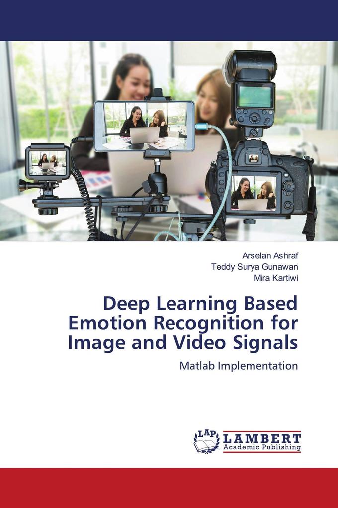 Deep Learning Based Emotion Recognition for Image and Video Signals