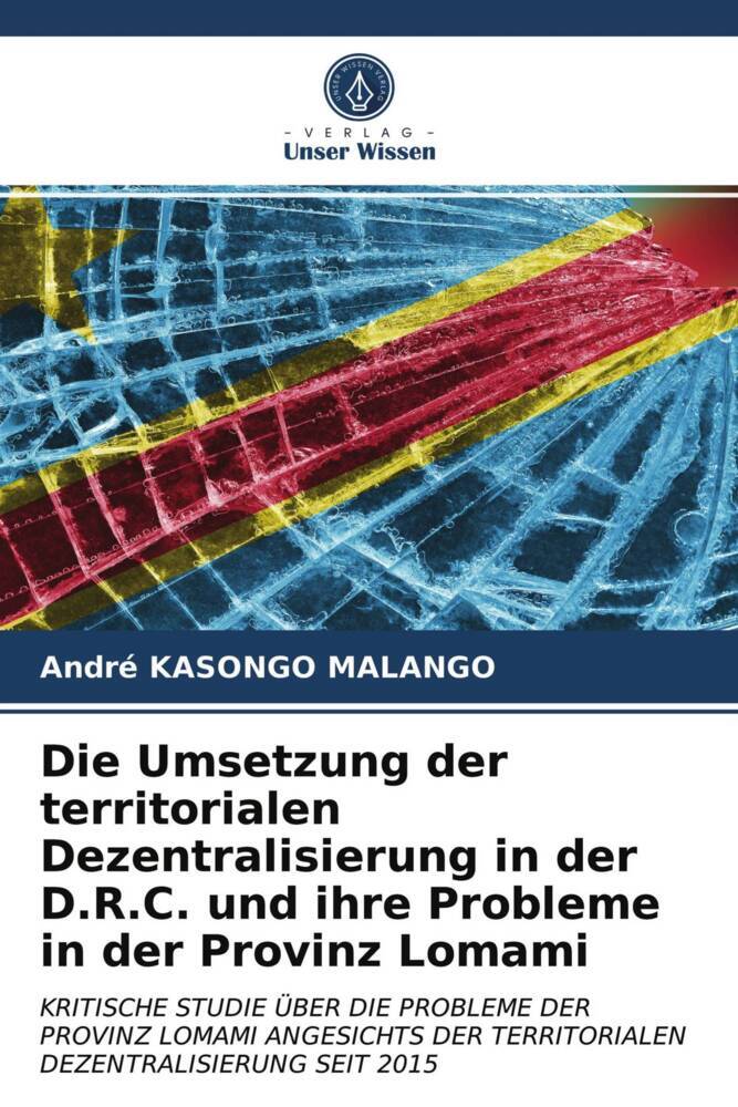 Die Umsetzung der territorialen Dezentralisierung in der D.R.C. und ihre Probleme in der Provinz Lomami