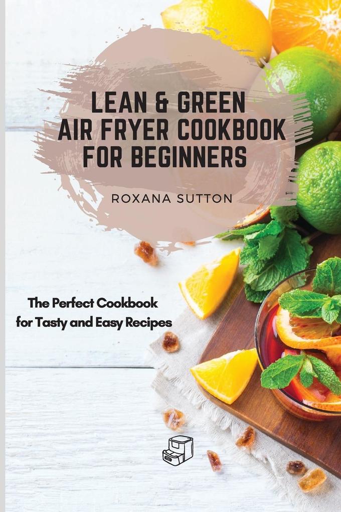 Lean & Green Air Fryer Cookbook for Beginners