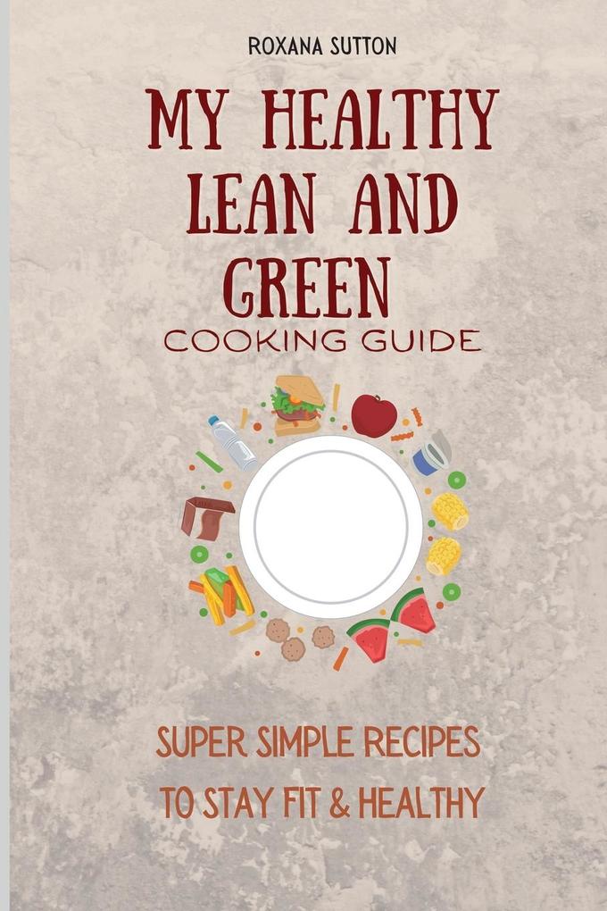 My Healthy Lean and Green Cooking Guide