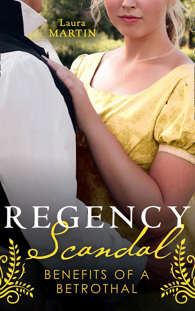 Regency Scandal: Benefits Of A Betrothal: An Earl to Save Her Reputation / A Ring for the Pregnant Debutante