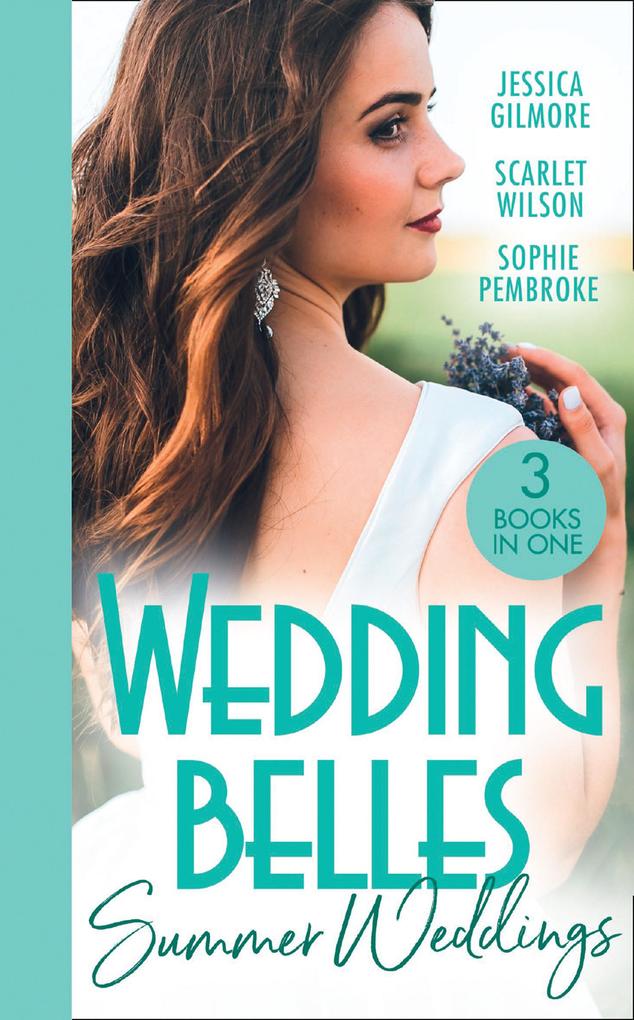 Wedding Belles: Summer Weddings: Expecting the Earl‘s Baby (Summer Weddings) / A Bride for the Runaway Groom / Falling for the Bridesmaid