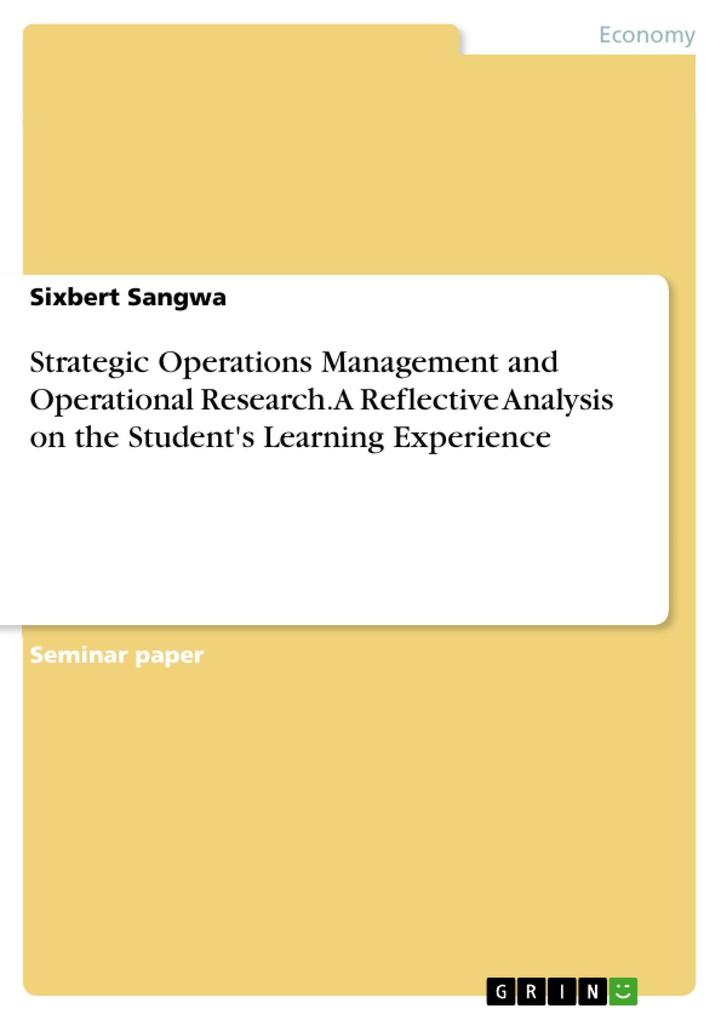 Strategic Operations Management and Operational Research. A Reflective Analysis on the Student‘s Learning Experience