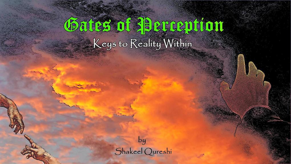 Gates of Perception - Keys to Reality Within