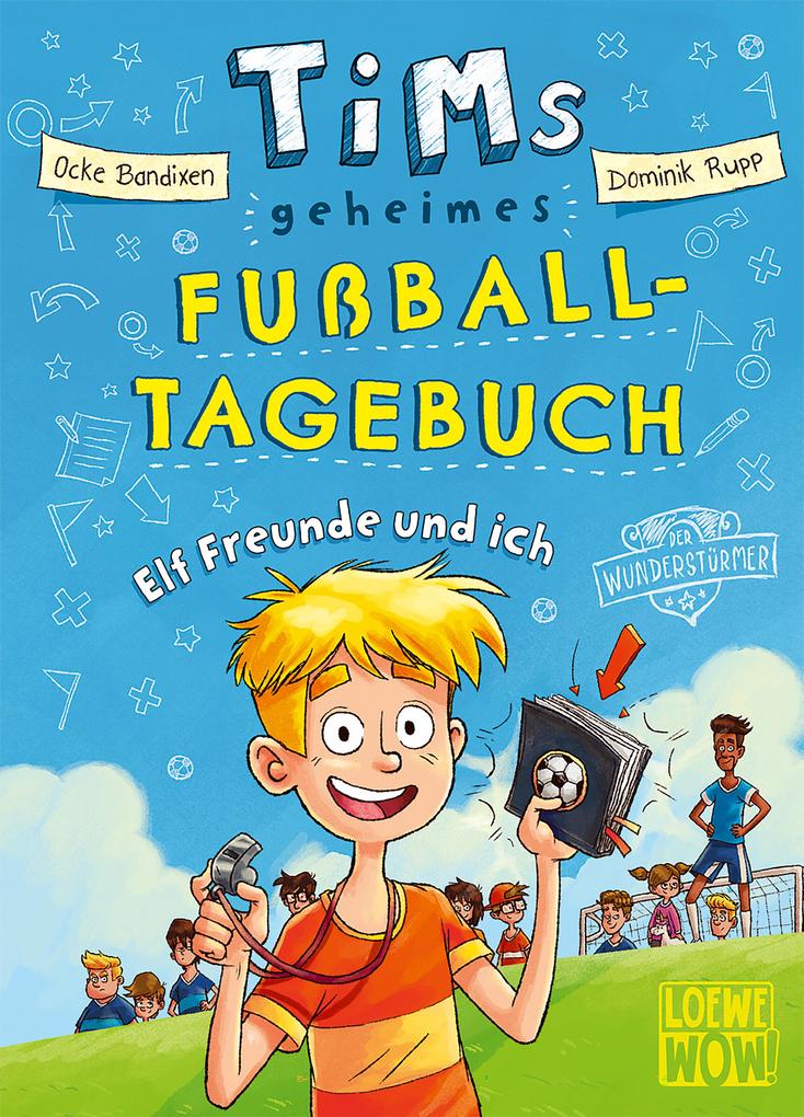 Image of Elf Freunde und ich! / Tims geheimes Fußball-Tagebuch Bd.1