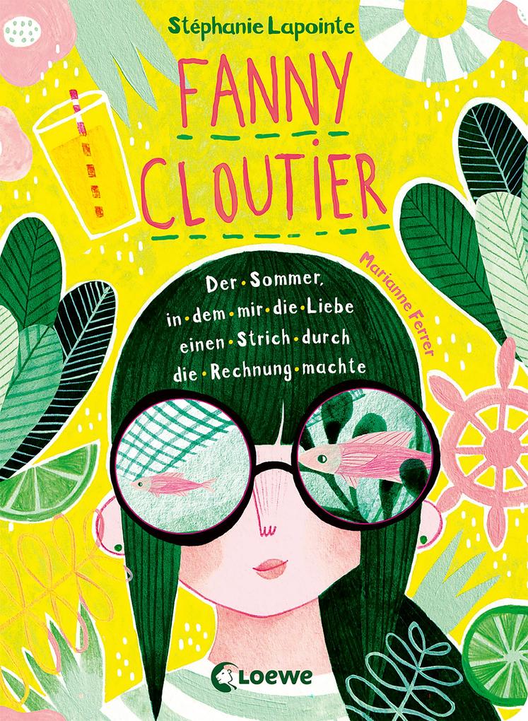 Image of Der Sommer, in dem mir die Liebe einen Strich durch die Rechnung machte / Fanny Cloutier Bd.3