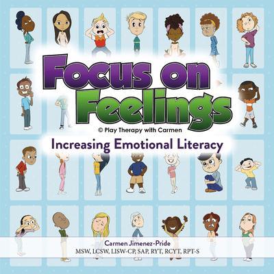 Focus on Feelings® Increasing Emotional Literacy