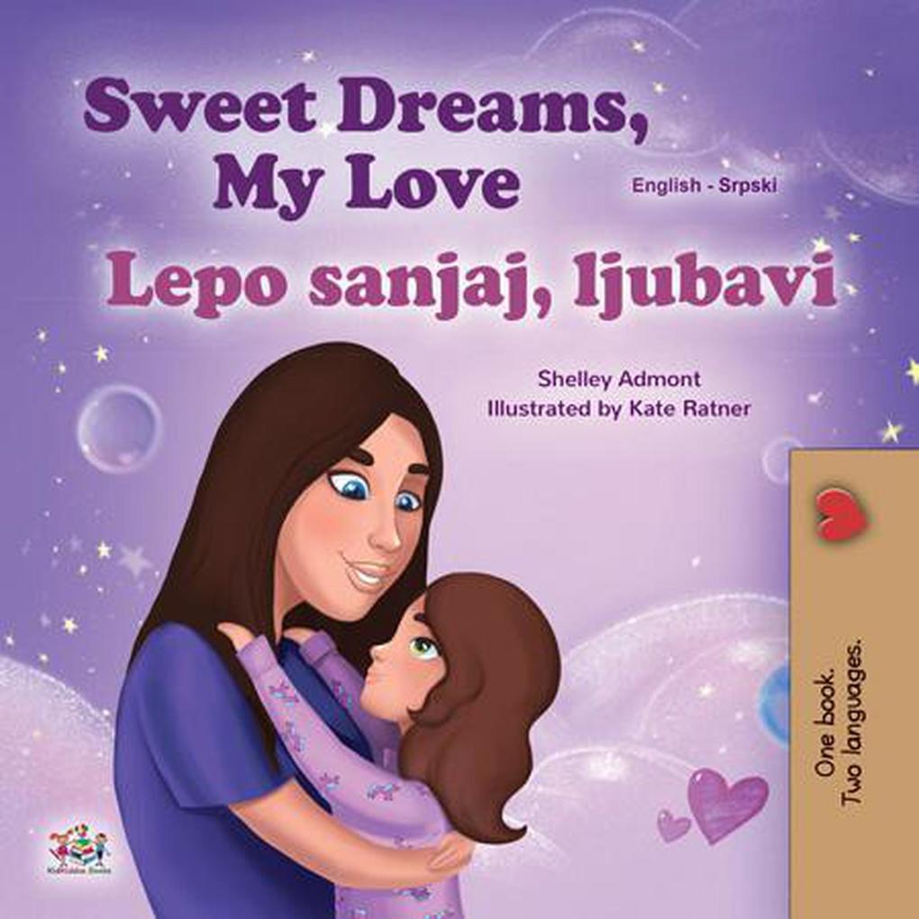 Sweet Dreams My Love Lepo sanjaj ljubavi (English Serbian Bilingual Collection)