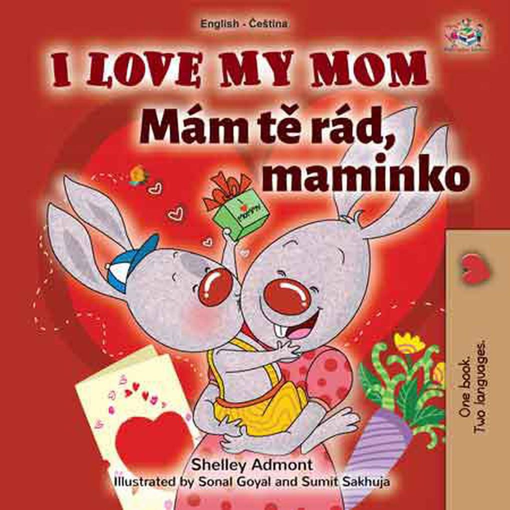  My Mom Mám te rád maminko (English Czech Bilingual Collection)